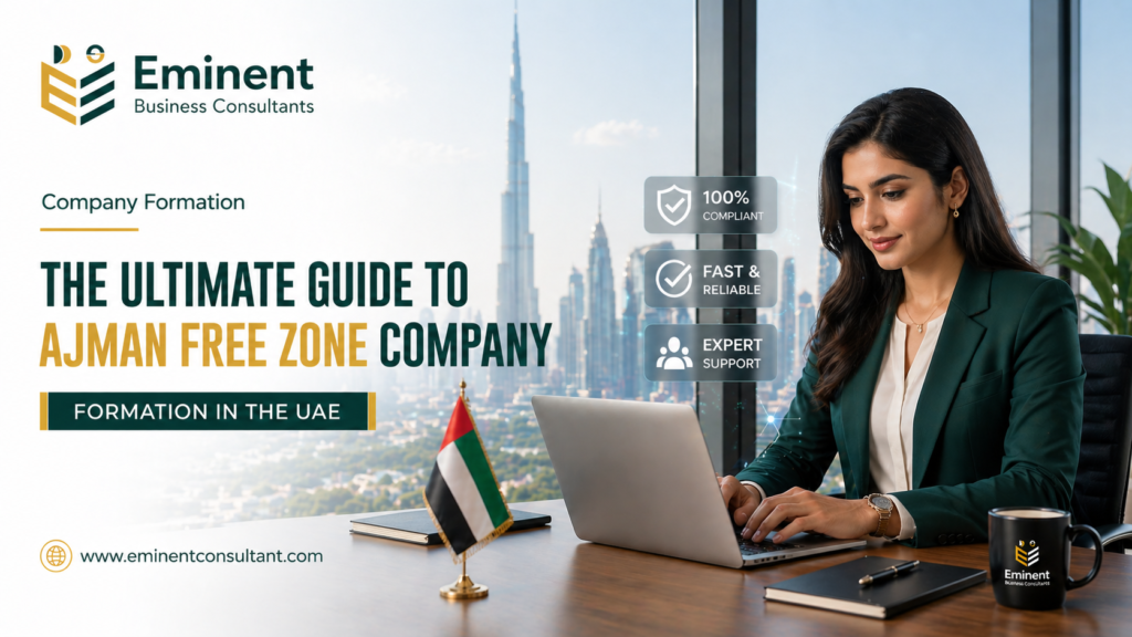 The Ultimate Guide to Ajman Free Zone Company Formation in the UAE